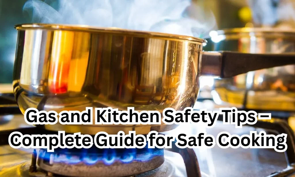 Gas and Kitchen Safety Tips