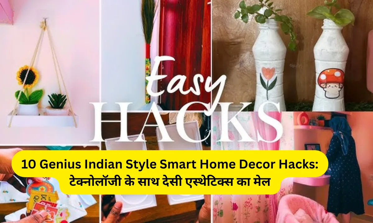 10 Genius Indian Style Smart Home Decor Hacks
